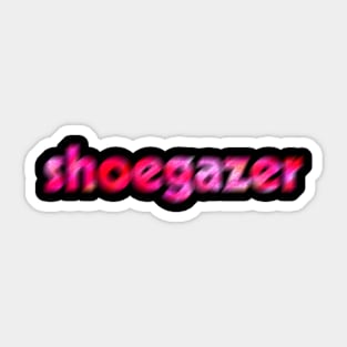 Shoegazer - Blurry Text in Pink Sticker